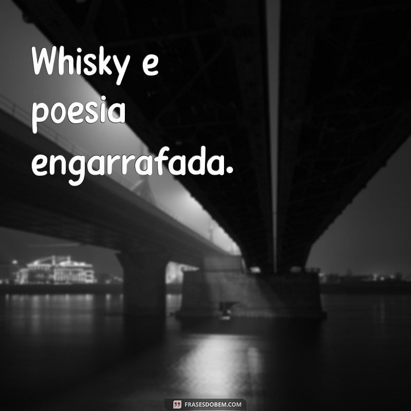 Frases Impactantes sobre Whisky para Status e Redes Sociais 