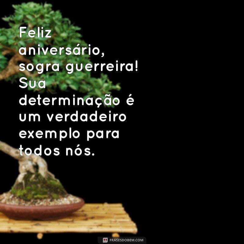 Mensagens Inspiradoras de Aniversário para Sogra Guerreira: Homenagens que Encantam 