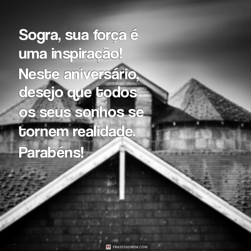 Mensagens Inspiradoras de Aniversário para Sogra Guerreira: Homenagens que Encantam 