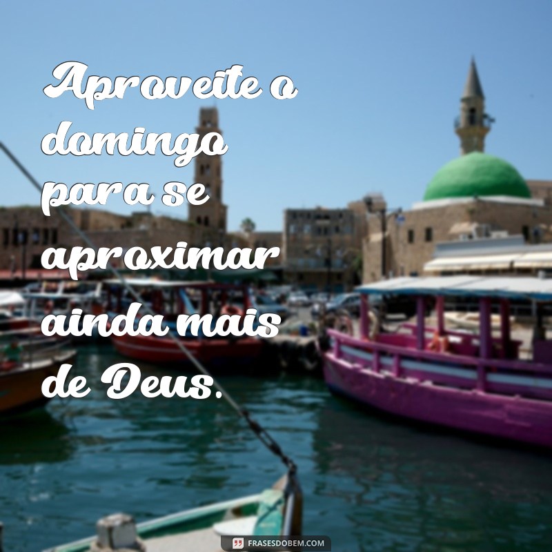 22 frases inspiradoras de Deus para abençoar o seu domingo 