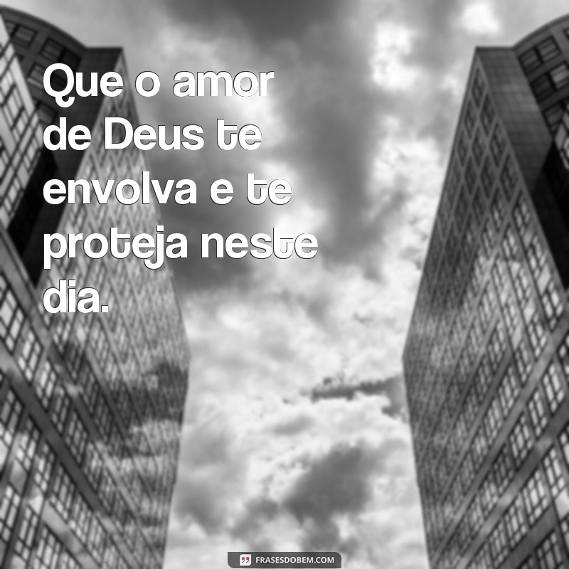 22 frases inspiradoras de Deus para abençoar o seu domingo 