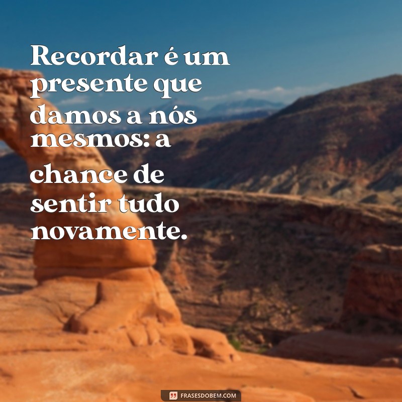 Mensagens de Recordações: Inspire-se com Frases que Trazem Memórias 