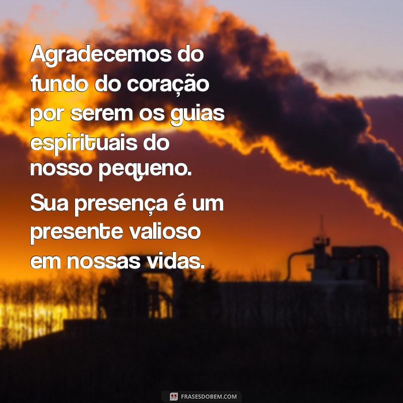 mensagem de agradecimento padrinhos de batismo Agradecemos do fundo do coração por serem os guias espirituais do nosso pequeno. Sua presença é um presente valioso em nossas vidas.