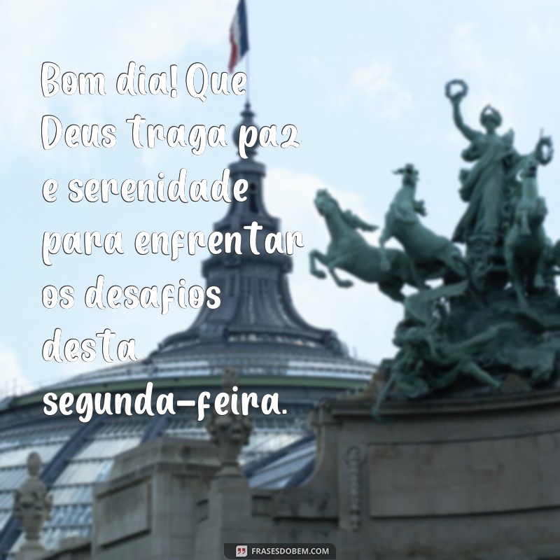 Comece sua semana com as melhores frases de bom dia de Deus 