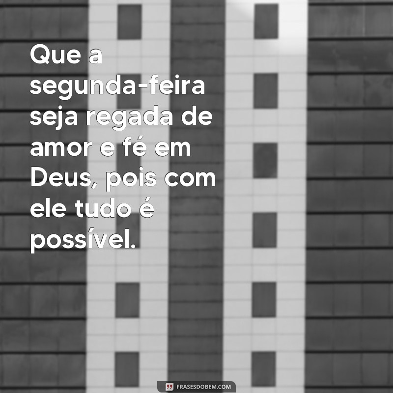 Comece sua semana com as melhores frases de bom dia de Deus 