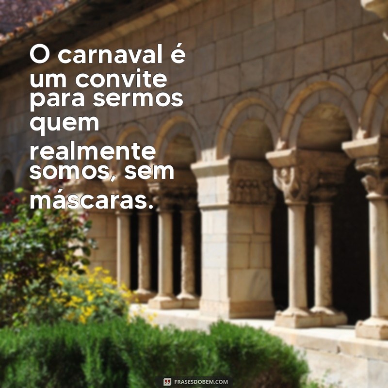 As Melhores Frases sobre Carnaval para Celebrar a Alegria e a Diversão 