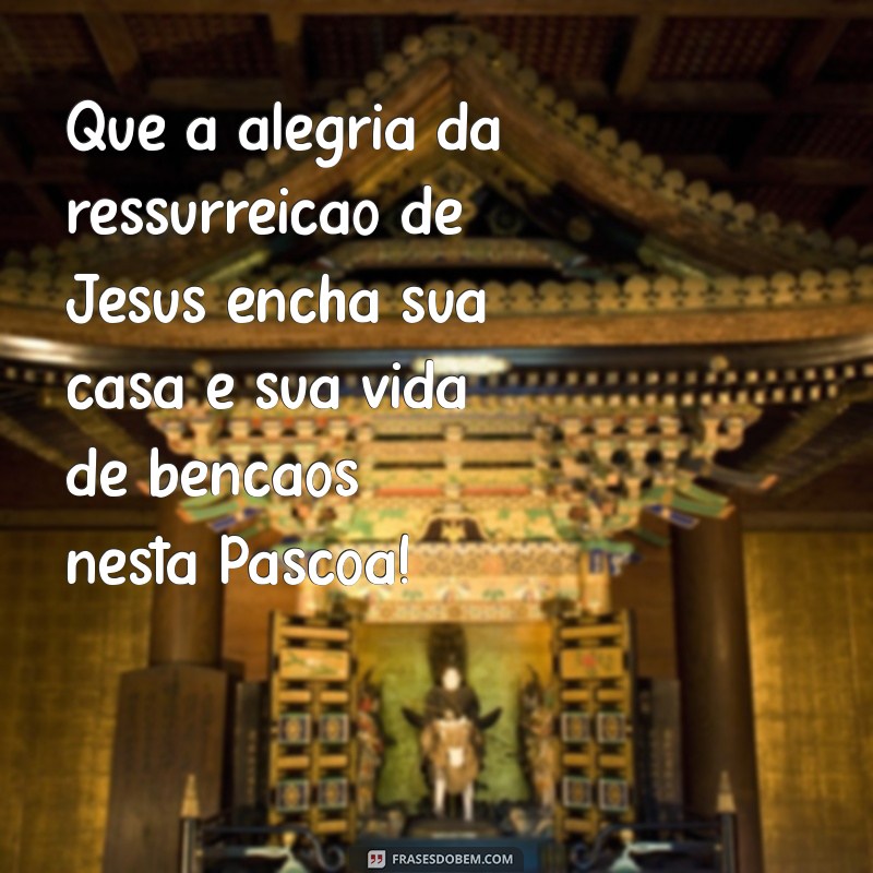 Mensagens Cristãs Inspiradoras para uma Páscoa Feliz 