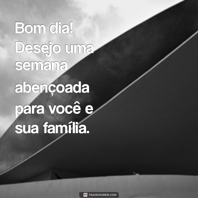 Comece Sua Semana com Positividade: Frases de Bom Dia Abençoadas 