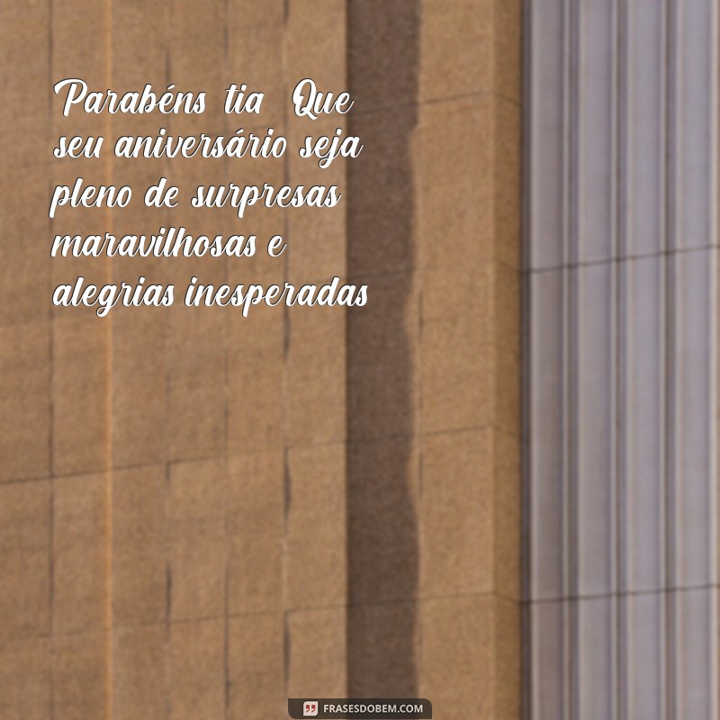 Mensagens Carinhosas de Aniversário para Tias: Celebre com Amor! 