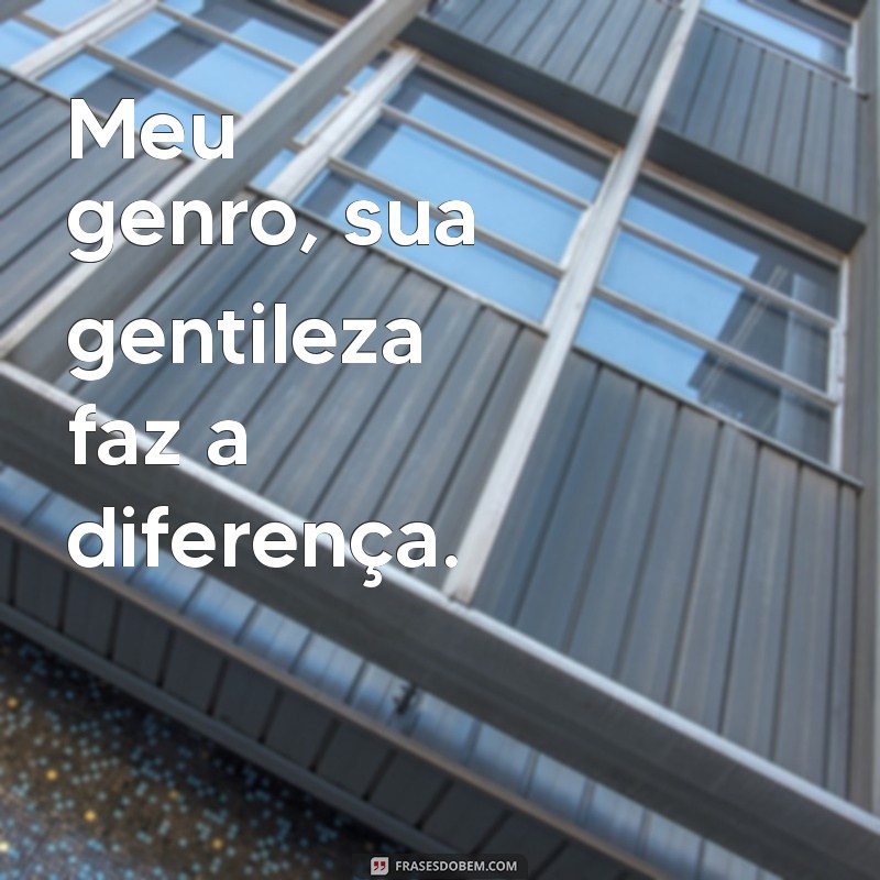 Como Construir um Relacionamento Positivo com Seu Genro: Dicas e Conselhos 