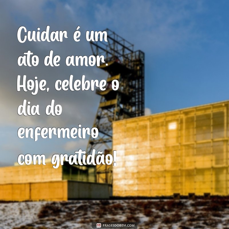 Mensagens Inspiradoras para o Dia da Enfermagem: Homenagens e Reflexões 