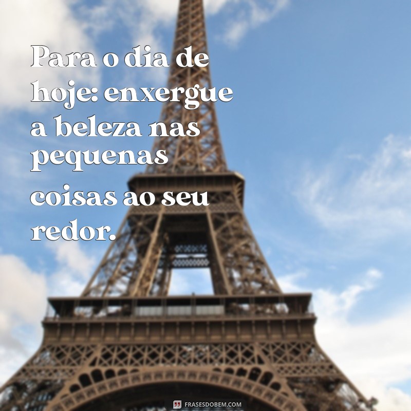 Frases Inspiradoras para Hoje: Comece Seu Dia com Motivação 