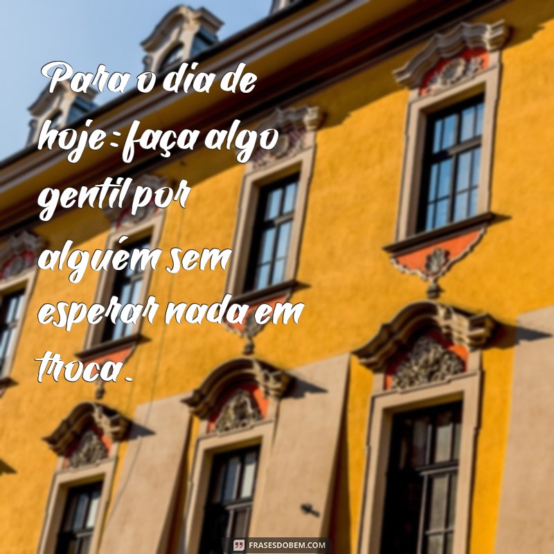 Frases Inspiradoras para Hoje: Comece Seu Dia com Motivação 