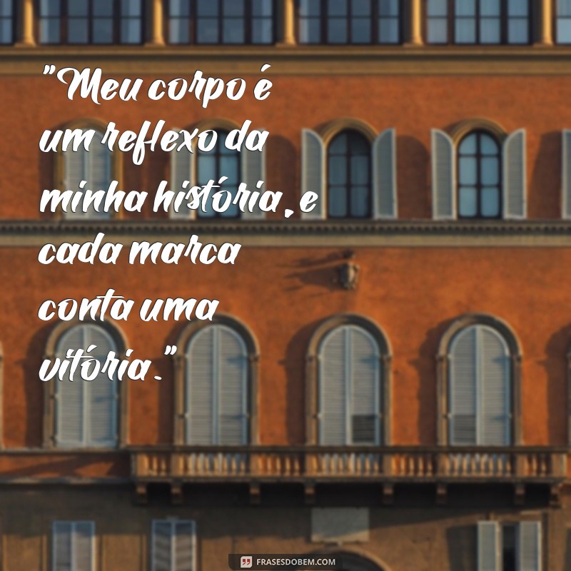 frases de auto estima feminina sobre o corpo 