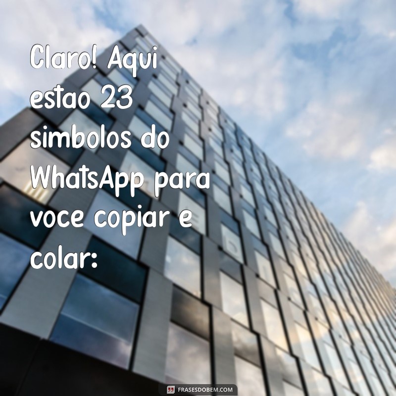 simbolo whatsapp pequeno para copiar e colar Claro! Aqui estão 23 símbolos do WhatsApp para você copiar e colar: