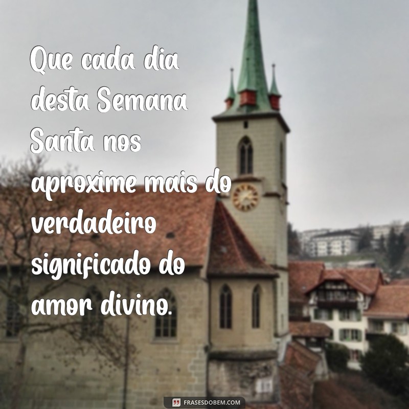 Frases Inspiradoras para Refletir na Semana Santa 