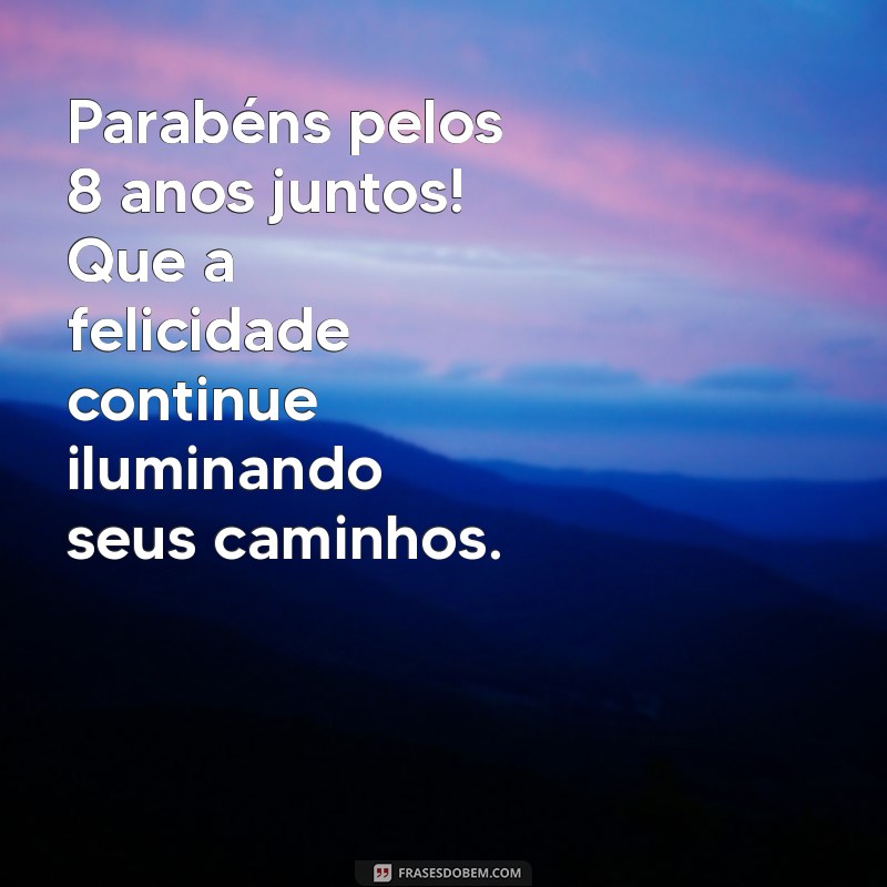 Celebrando 8 Anos de Casamento: Dicas e Mensagens para Comemorar essa Data Especial 