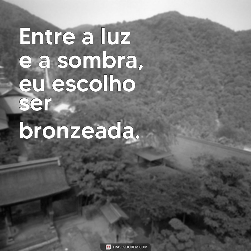 Frases Inspiradoras sobre Marquinhas de Bronze: Celebre o Verão com Estilo! 