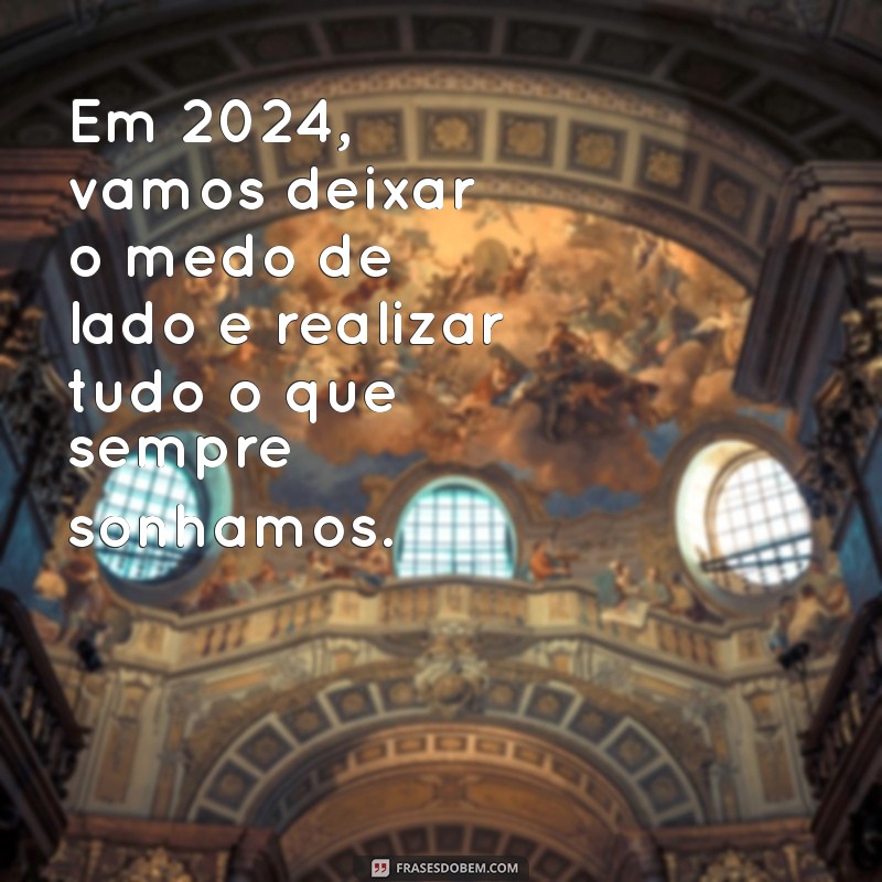 Frases Inspiradoras para Celebrar o Ano Novo 2024: Mensagens de Esperança e Renovação 