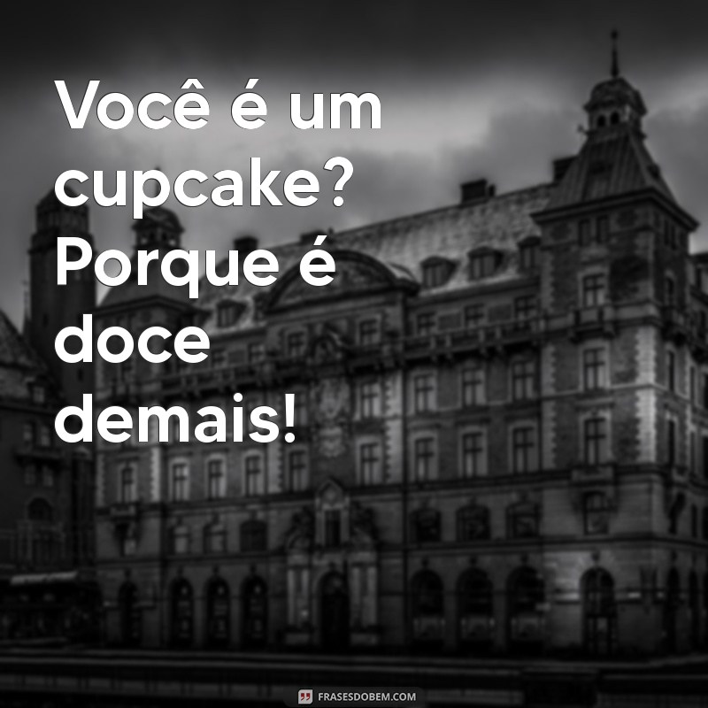 As Melhores Cantadas de Tiozão: Humor e Charme para Conquistar 