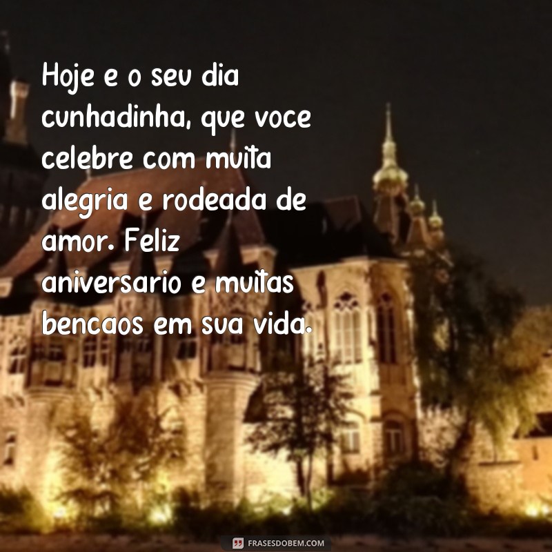 Encante sua cunhadinha com as melhores frases de feliz aniversário 