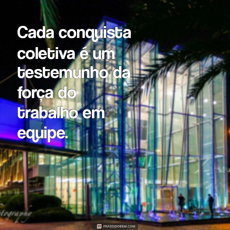 Frases Inspiradoras sobre Trabalho em Equipe para Motivar sua Equipe 