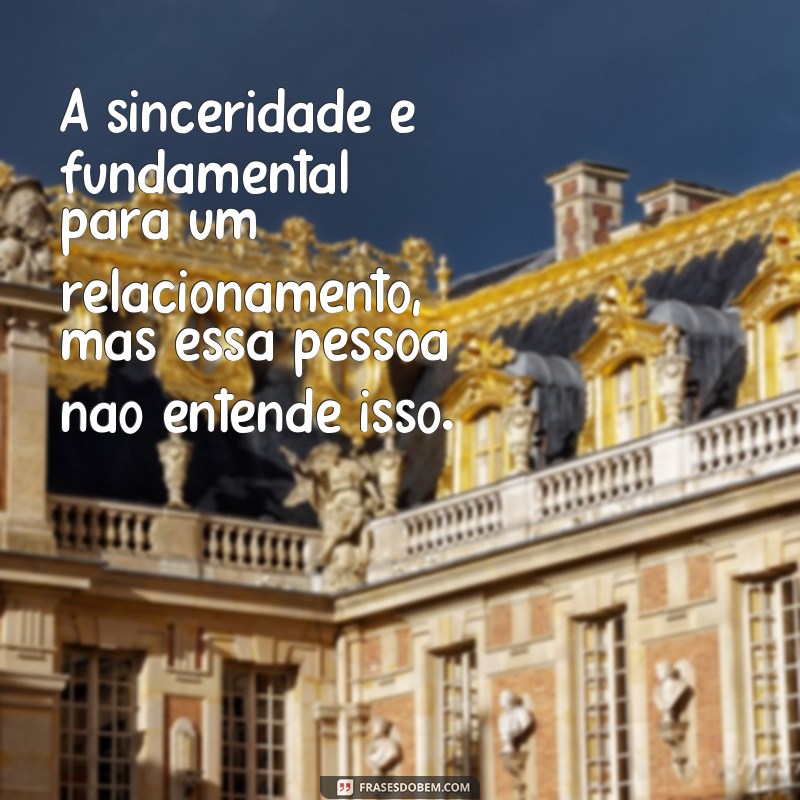 Descubra as melhores frases sobre decepção com pessoas mentirosas 