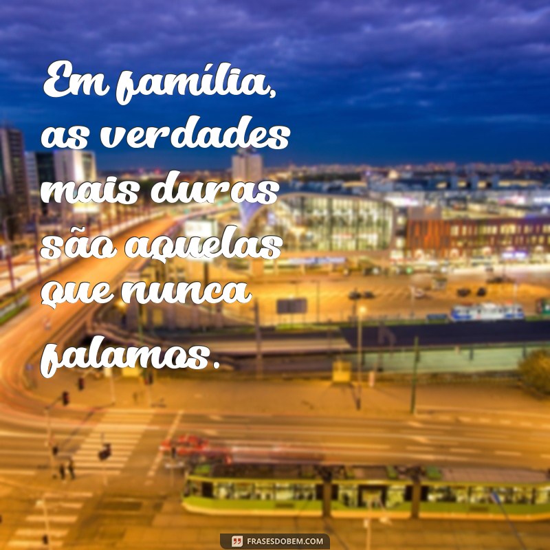 Frases Impactantes sobre Famílias Falsas: Reflexões e Verdades 