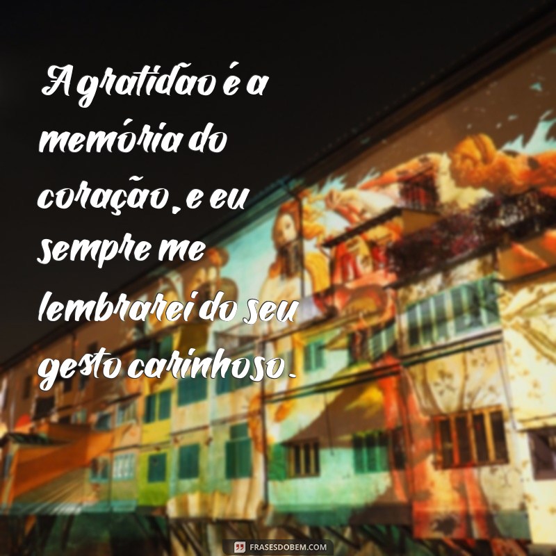 Como Agradecer pelo Mimo: Dicas e Frases Inspiradoras 