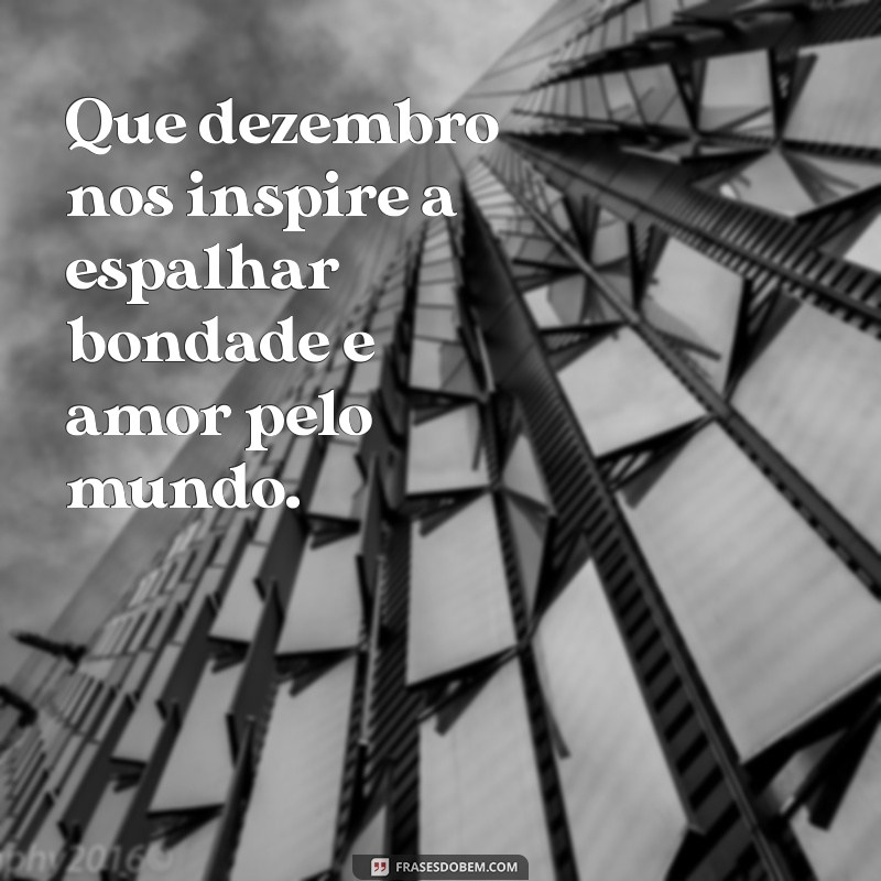 Frases Inspiradoras para Dar Boas-Vindas a Dezembro 