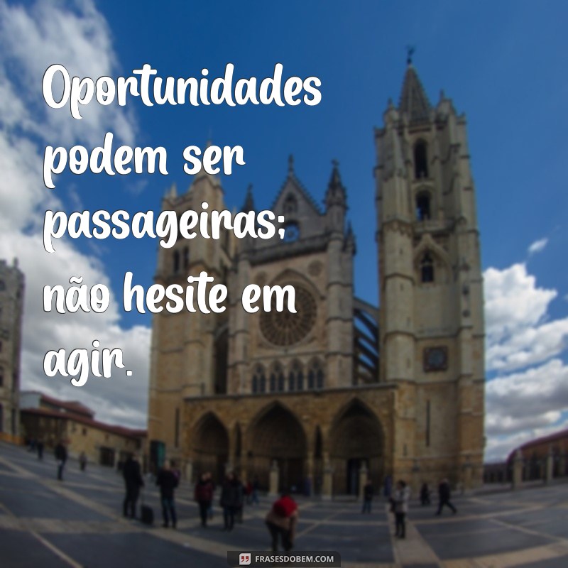 Aproveite as Oportunidades da Vida: Dicas para Transformar Sonhos em Realidade 