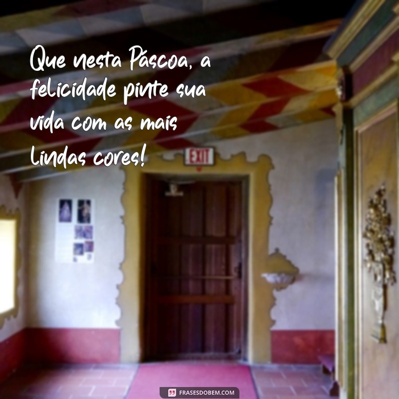 Frases Inspiradoras para uma Páscoa Colorida: Celebre com Alegria! 