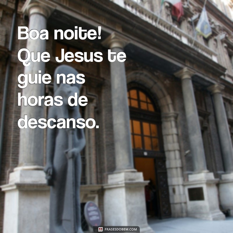 Boa Noite: Mensagens de Abençoamento e Reflexão com Jesus 