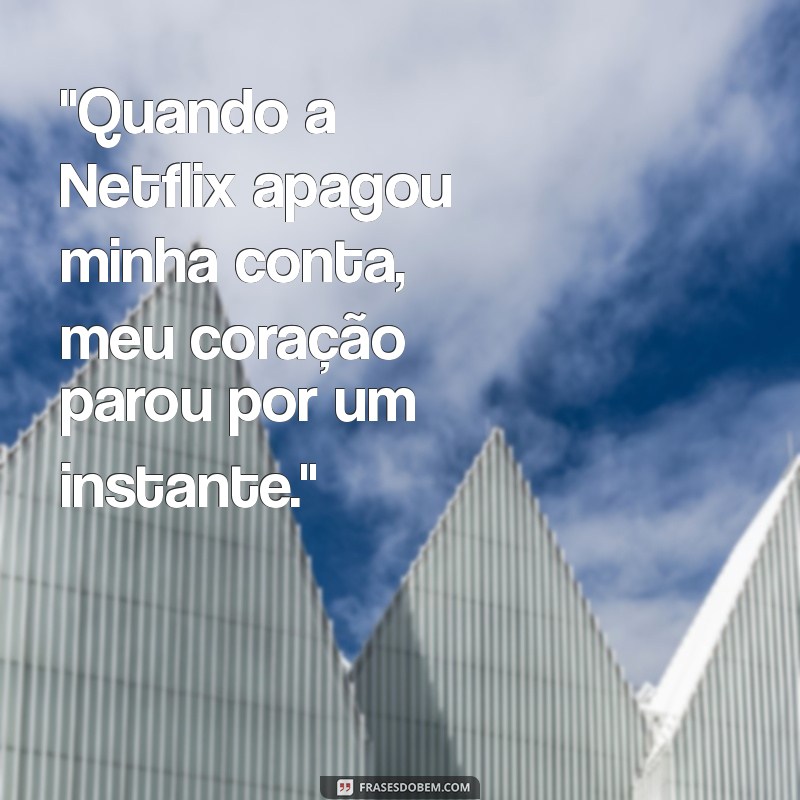 netflix apagou minha conta 