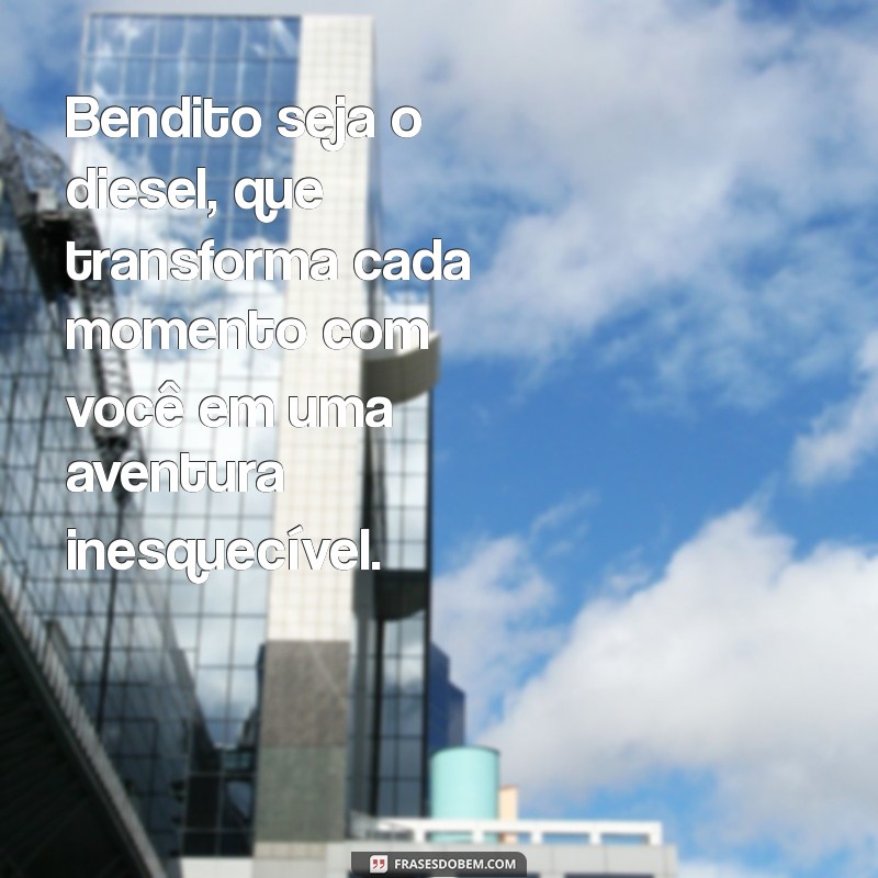 Cantadas Engraçadas: Bendito Seja o Petróleo que Gera Diesel 