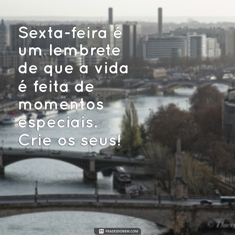 Frases Inspiradoras para Começar Sua Sexta-Feira com Motivação 