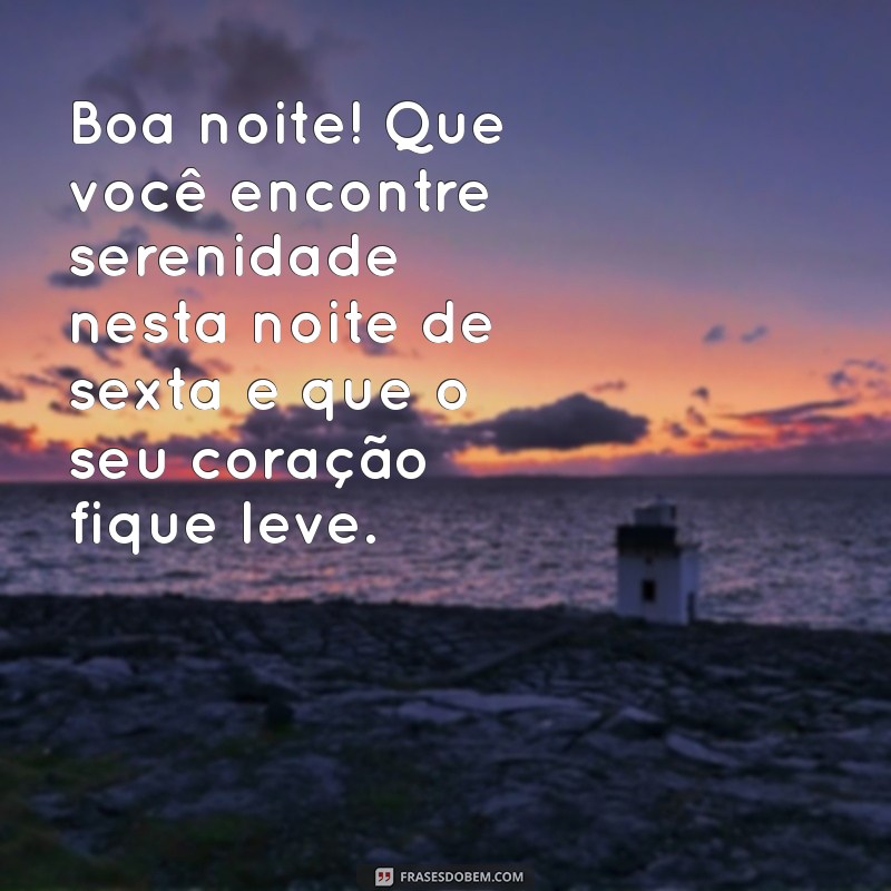 Mensagens de Boa Noite: Celebre a Sexta-Feira com Frases Inspiradoras 