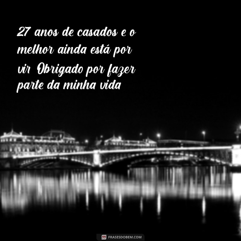 Mensagens Emocionantes para Celebrar 27 Anos de Casamento 