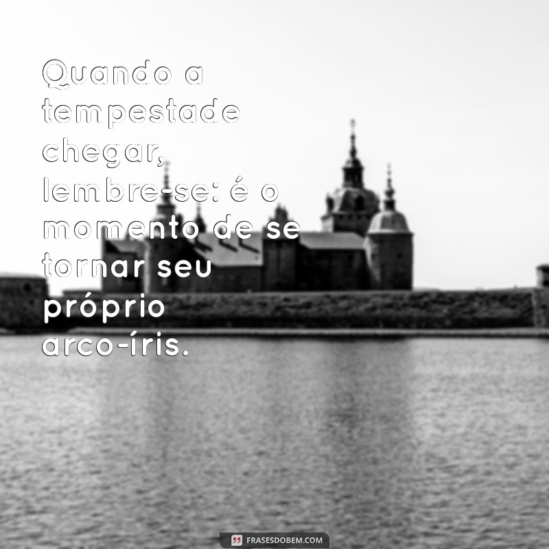 Frases Inspiradoras para Enfrentar e Superar Problemas na Vida 