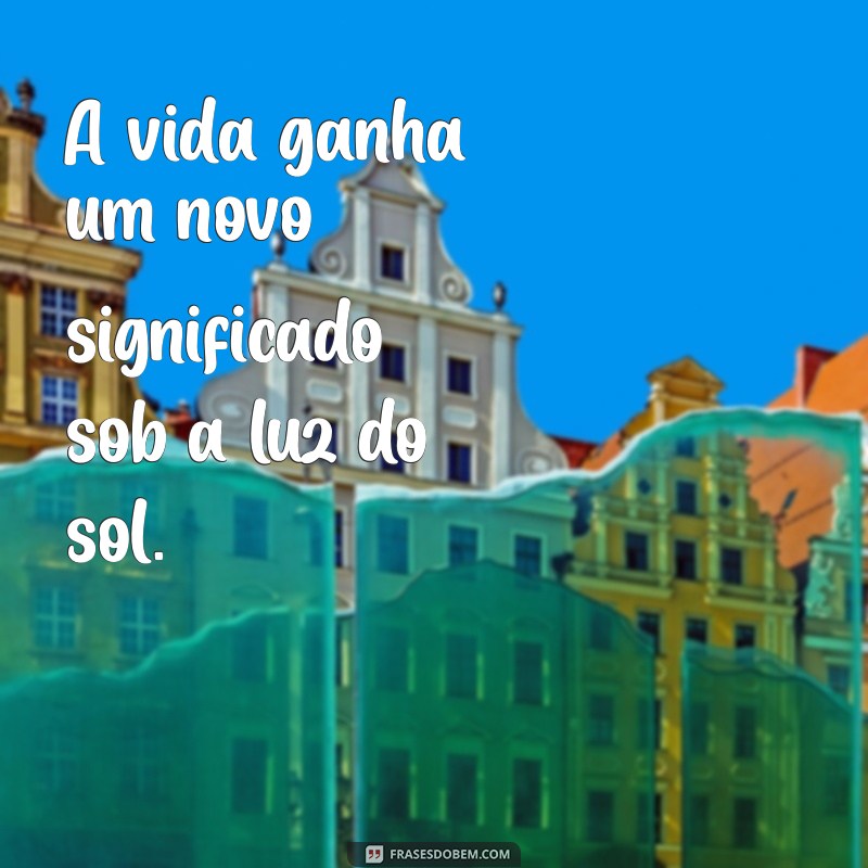 Frases Inspiradoras para Iluminar Seu Dia com uma Dose Diária de Sol 