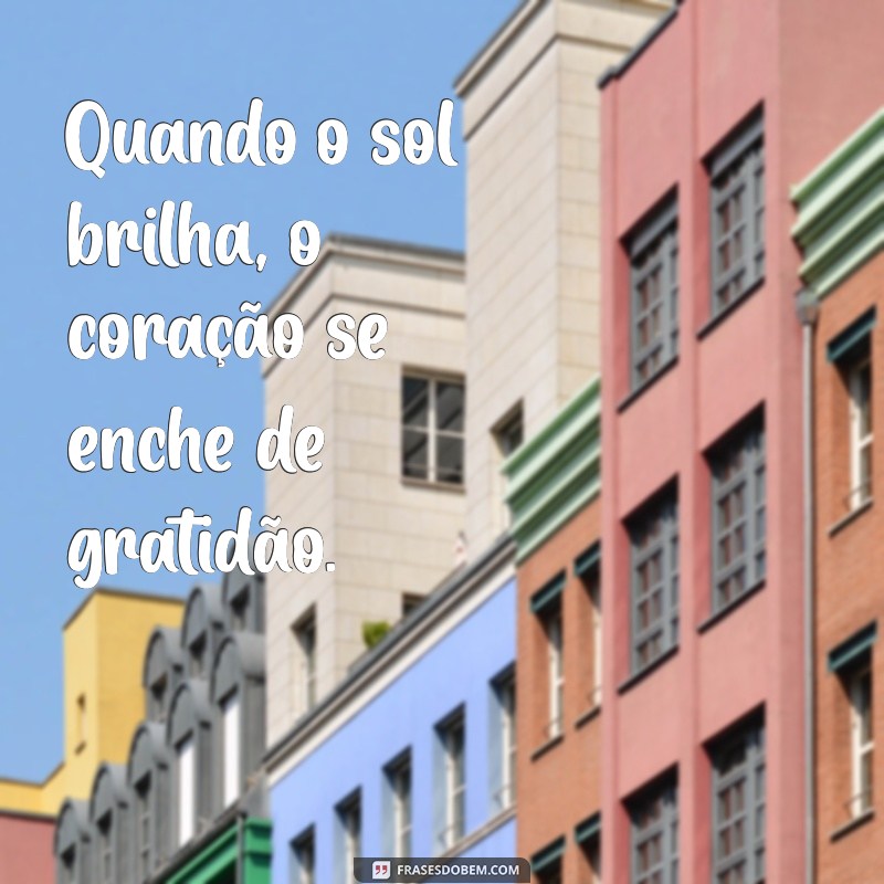 Frases Inspiradoras para Iluminar Seu Dia com uma Dose Diária de Sol 