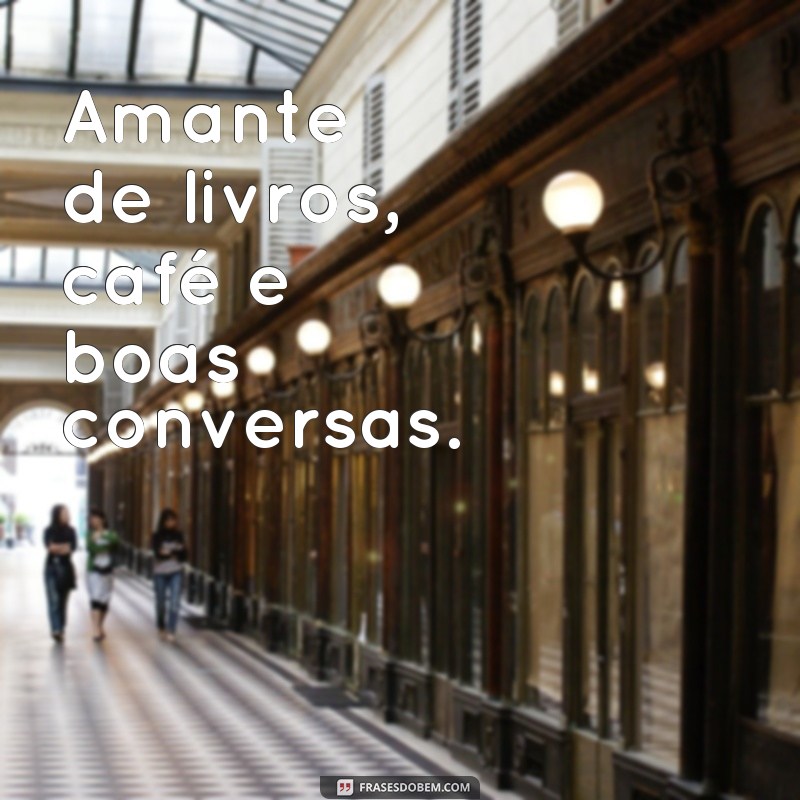 Descubra as melhores frases para deixar sua biografia incrível! 