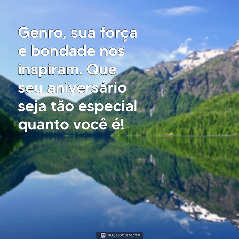 Mensagens Inspiradoras para Celebrar o Aniversário do Seu Genro Querido 