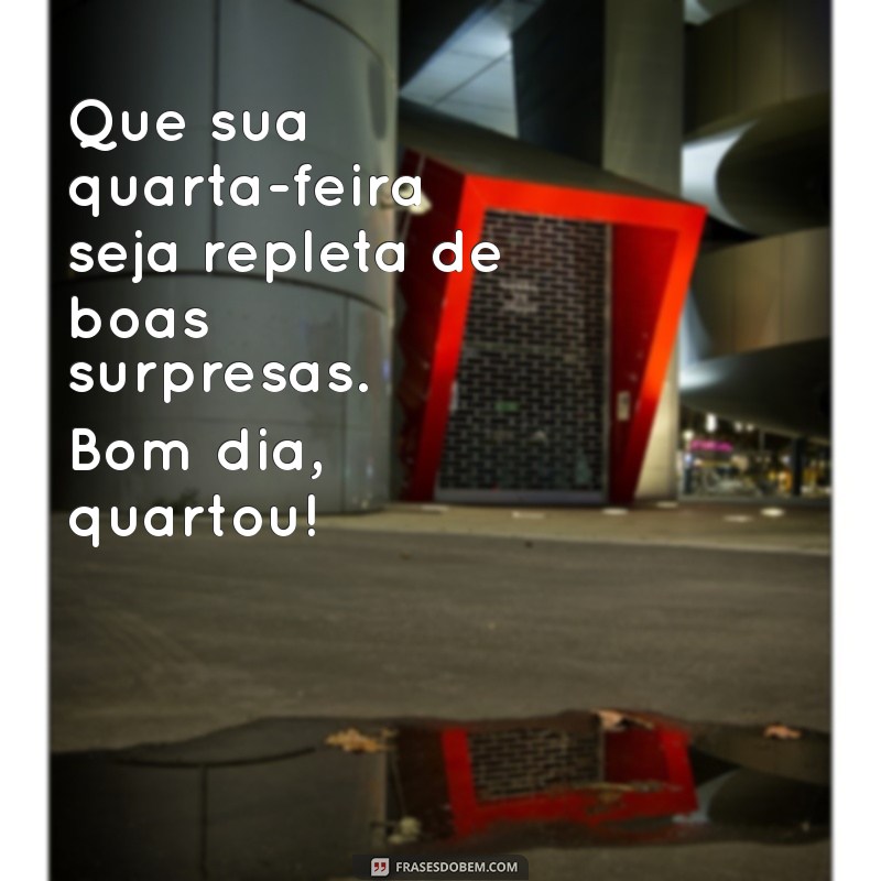 Bom Dia Quartou: Inspire-se com Frases Motivacionais para o Meio da Semana 