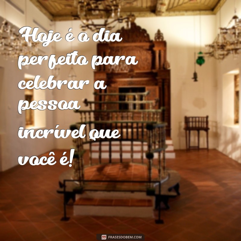 Frases Incríveis para Celebrar o Aniversário de Quem Você Ama 