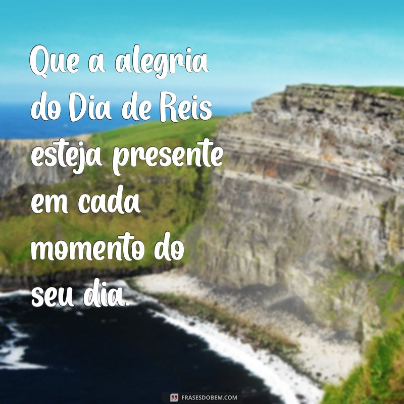 Mensagens Inspiradoras para Celebrar o Dia de Reis: Reflexões e Frases 