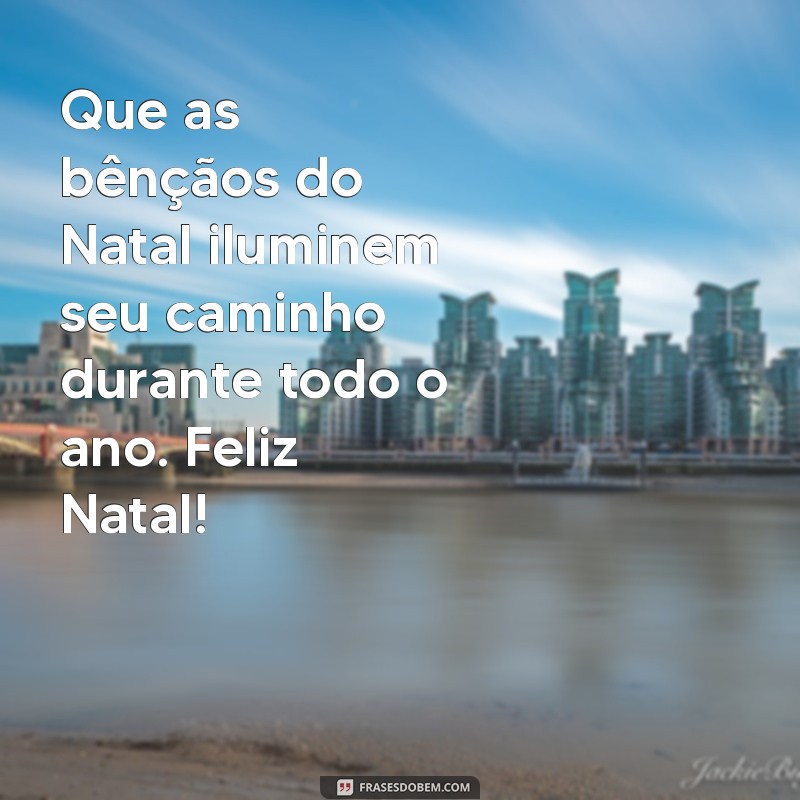 Mensagens de Feliz Natal: 50 Frases Inspiradoras para Compartilhar 