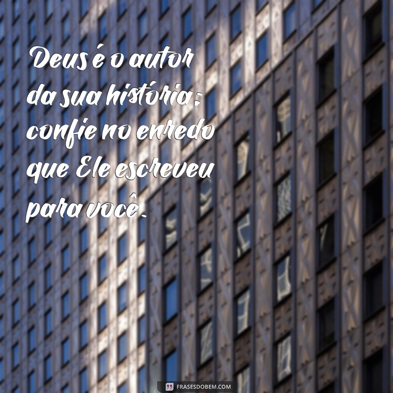 Frases Poderosas de Deus para Inspirar sua Fé e Esperança 