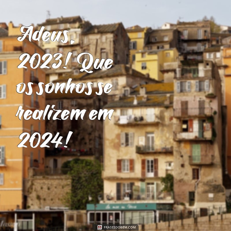 Despedida de 2023: Mensagens Inspiradoras para Encerrar o Ano com Reflexão 