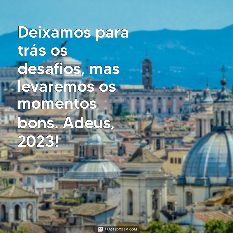 Despedida de 2023: Mensagens Inspiradoras para Encerrar o Ano com Reflexão 